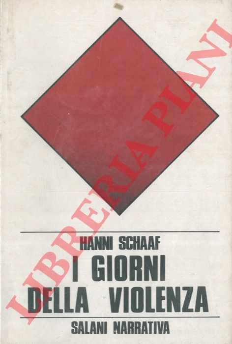 SCHAAF Hanni - - I giorni della violenza.
