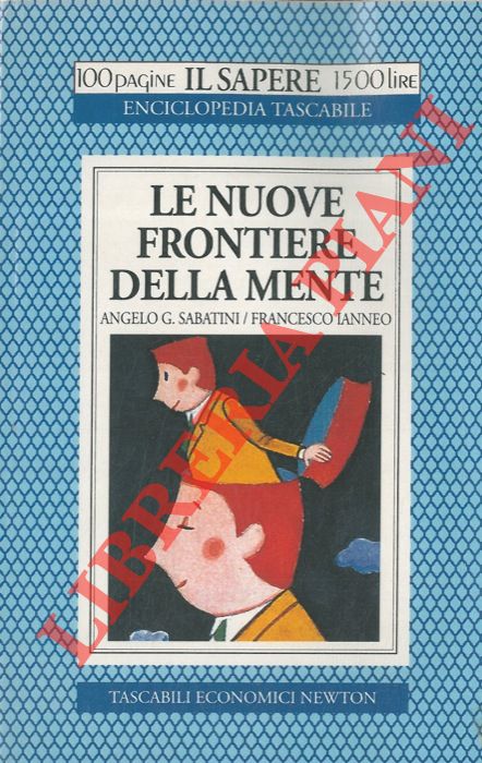 SABATINI Angelo G. - IANNEO Francesco - - Le nuove frontiere della mente.