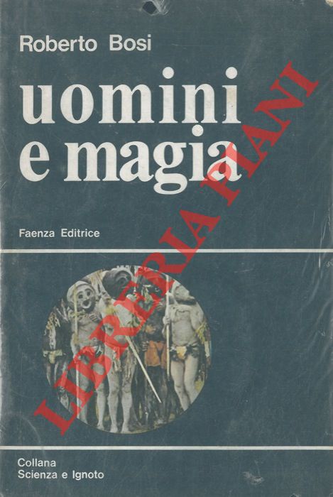 BOSI Roberto - - Uomini e magia.