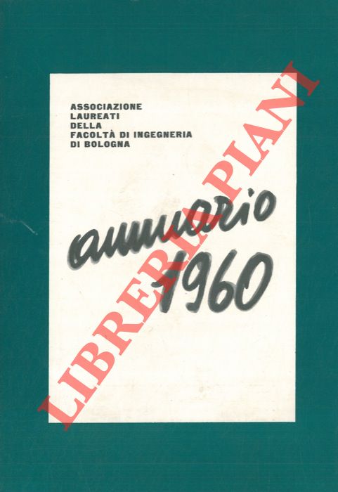 - - Associazione laureati della Facolt di ingegneria di Bologna. Annuario 1960.