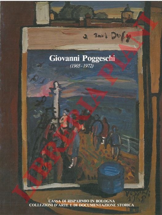 (VARIGNANA Franca) - - Giovanni Poggeschi (1905-1972). Catalogo mostra, Bologna, 1982-83.
