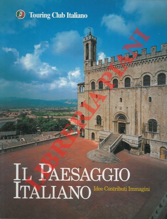 AA. VV. - - Il paesaggio italiano. Idee - Contibuti - Immagini.