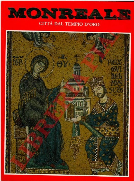 SCHIRO' Giuseppe - - Monreale. Citt dal tempio d'oro.