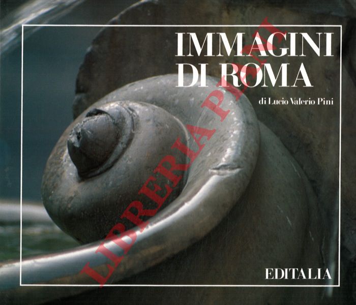 PINI Lucio Valerio - - Immagini di Roma.