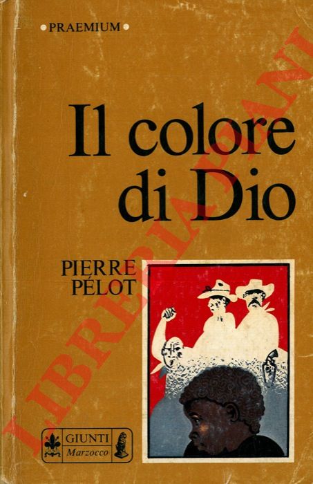 PELOT Pierre - - Il colore di Dio.