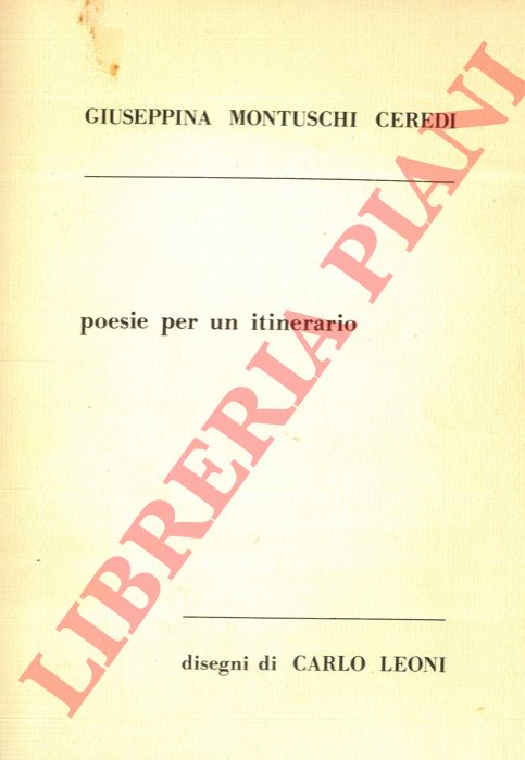 MONTUSCHI CEREDI Giuseppina - - Poesie per un itinerario.