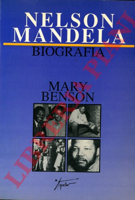 BENSON Mary - - Nelson Mandela. Biografia.