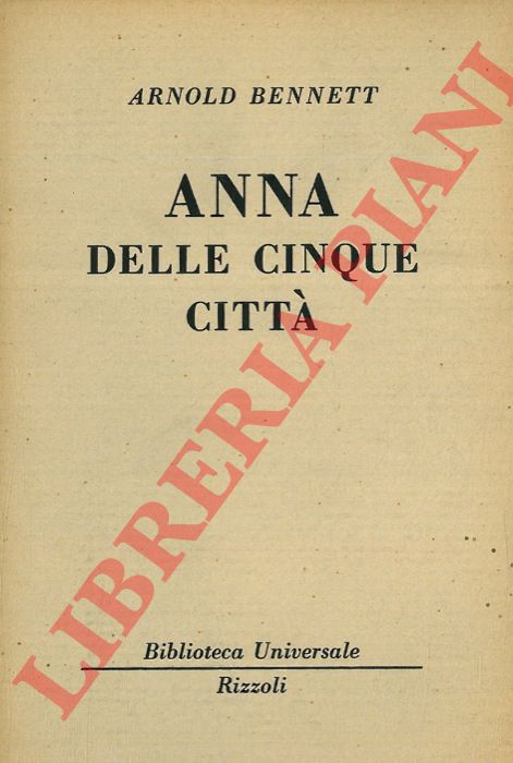 BENNETT Arnold - - Anna delle cinque citt.