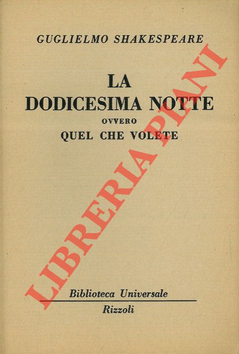 SHAKESPEARE Guglielmo - - La dodicesima notte ovvero quel che volete.