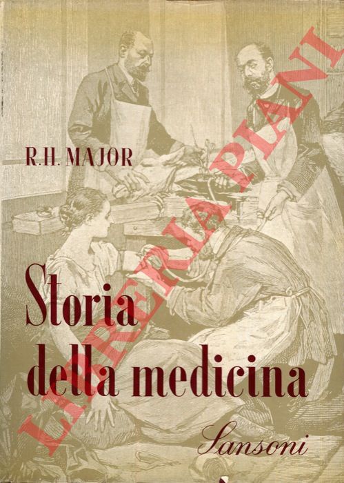 MAJOR Ralph H. - - Storia della medicina.