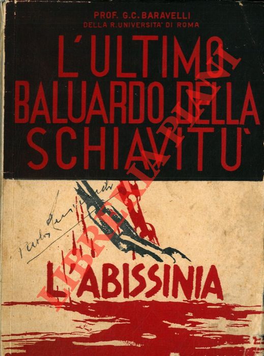 BARAVELLI G.C. - - L'ultimo baluardo della schiavit. L'Abissinia.
