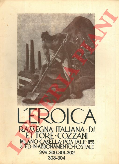 - - L'Eroica. Rassegna italiana di Ettore Cozzani. N. 299-300-301-302-303-304.