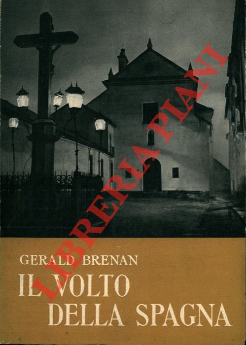 BRENAN Gerald - - Il volto della Spagna.