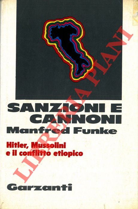FUNKE Manfred - - Sanzioni e cannoni. 1934-1936: Hitler, Mussolini e il conflitto etiopico.