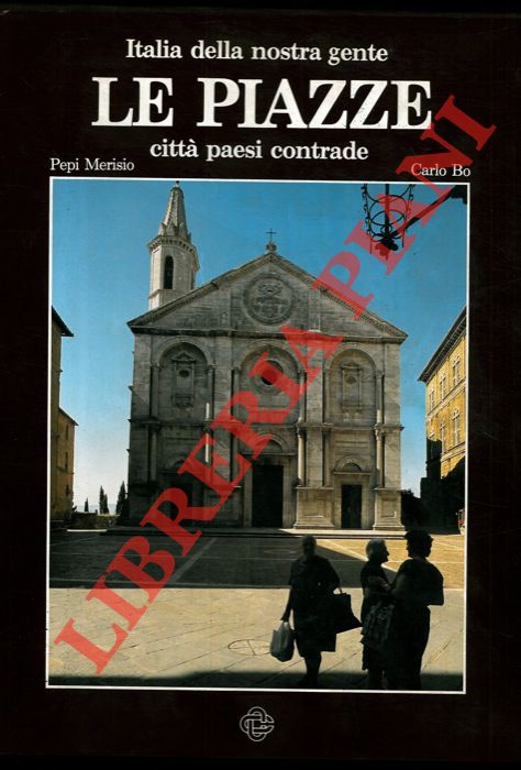 MERISIO Pepi - BO Carlo - - Le piazze. Citt, paesi, contrade.