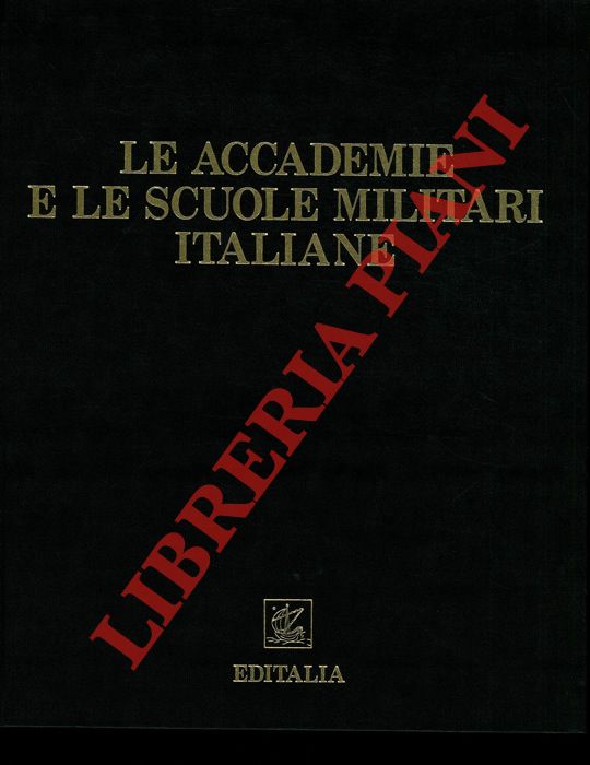 AA. VV. - - Le accademie e le scuole militari italiane.