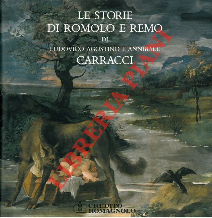 EMILIANI Andrea - - Le storie di Romolo e Remo di Ludovico, Agostino e Annibale Carracci.