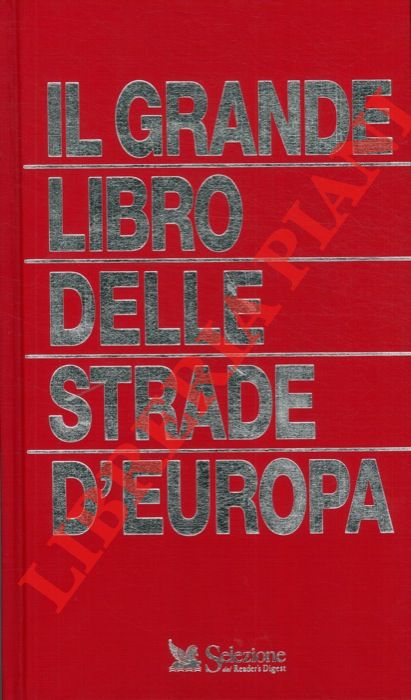 AA. VV. - - Il grande libro delle strade d'Europa.