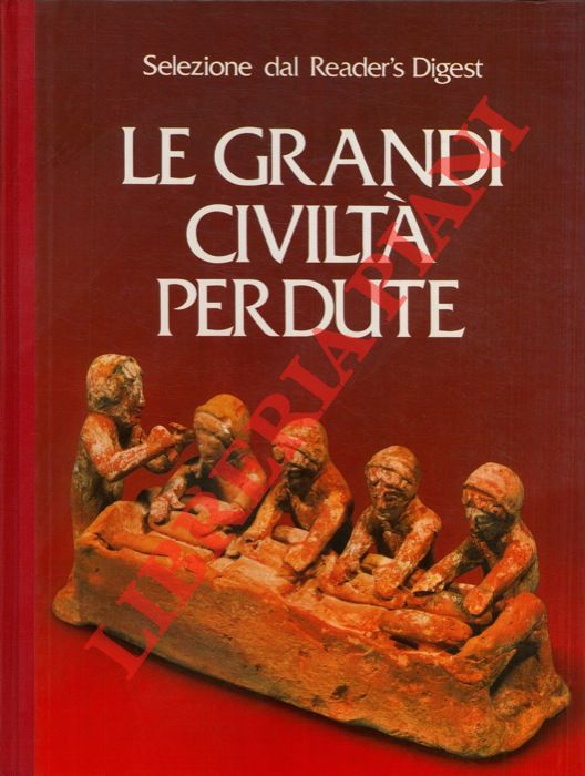 AA. VV. - - Le grandi civilt perdute.