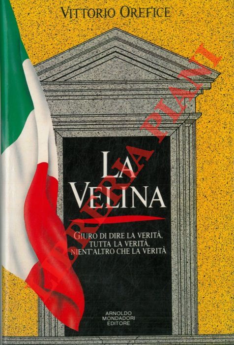 OREFICE Vittorio - - La velina. Giuro di dire la verit, tutta la verit, nient'altro che la verit.