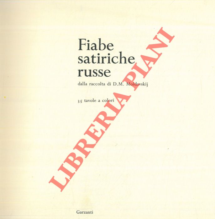 - - Fiabe satiriche russe. Dalla raccolta di D. M. Moldavskij.