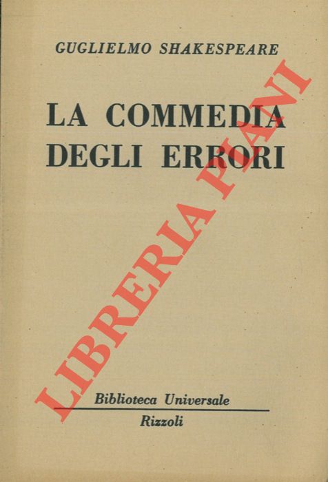 SHAKESPEARE Guglielmo - - La commedia degli errori.