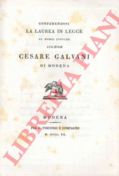 BARALDI D. G. - - Conferendosi la laurea in legge al nobil giovine signor Cesare Galvani di Modena.