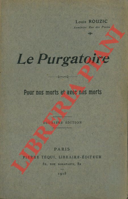 ROUZIC Louis - - Le Purgatoire. Pour nos morts et avec nos morts.