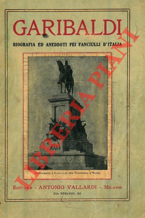 PETRALI CASTALDI Lucia - - Garibaldi. Biografia e aneddoti pei fanciulli d'Italia.