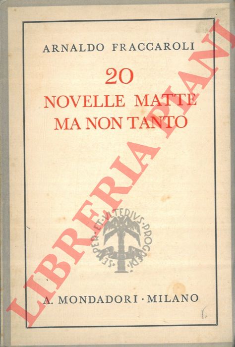 FRACCAROLI Arnaldo - - 20 novelle matte ma non tanto.