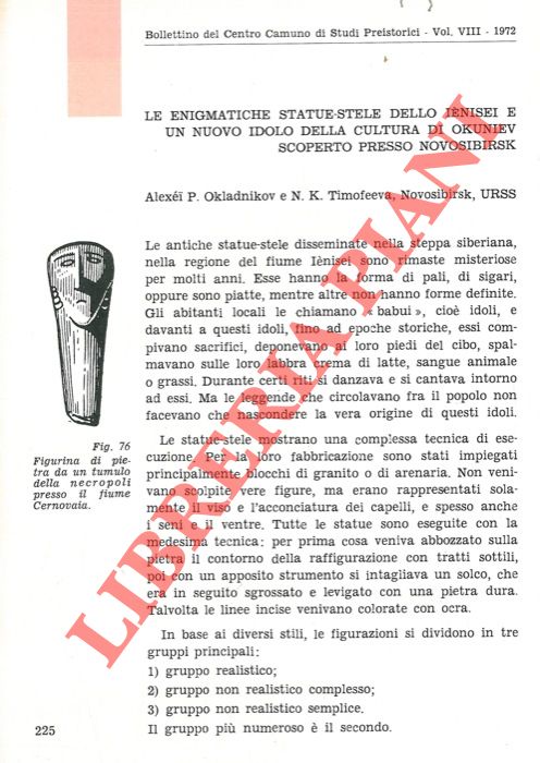 OKLADNIKOV Alexei P. - TIMOFEEVA N. K. - - Le enigmatiche statue-stele dello Inisei e un nuovo idolo della cultura di Okuniev scoperto presso Novosibirsk.