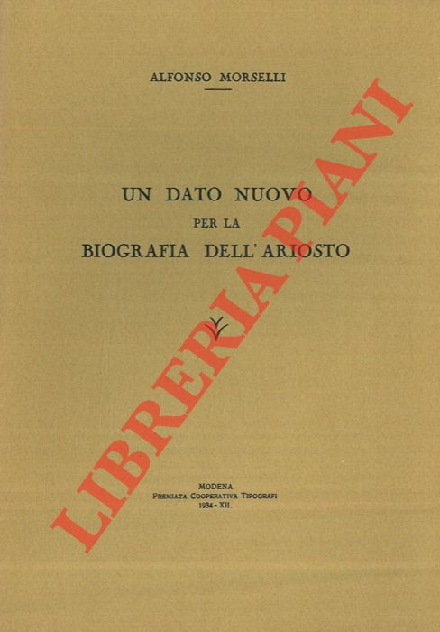 MORSELLI Alfonso - - Un dato nuovo per la biografia dell'Ariosto.