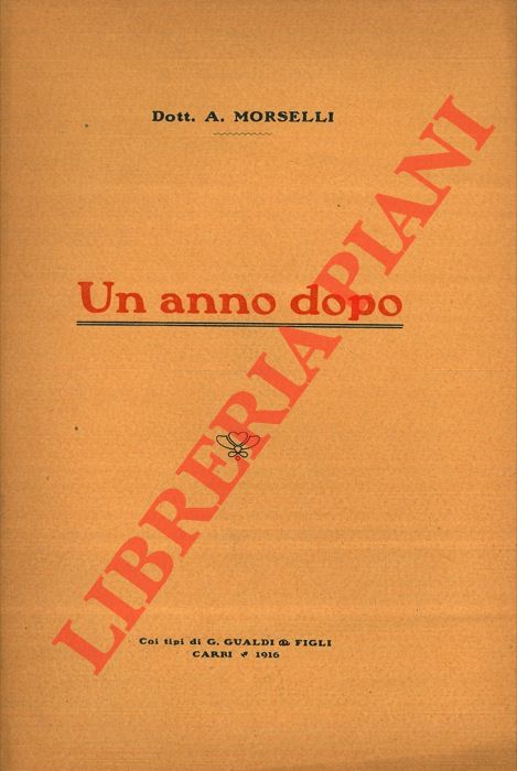 MORSELLI Alfonso - - Un anno dopo.