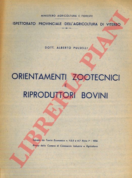 PULSELLI Alberto - - Orientamenti zootecnici e riproduttori bovini.