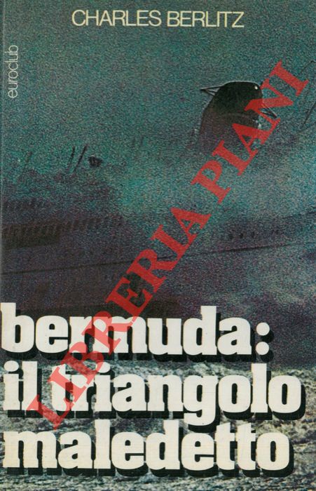 BERLITZ Charles - - Bermuda: il triangolo maledetto.