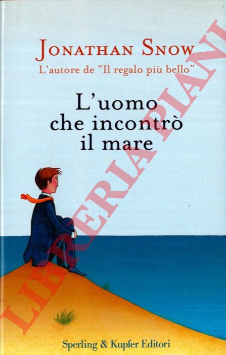 SNOW Jonathan - - L'uomo che incontr il mare.