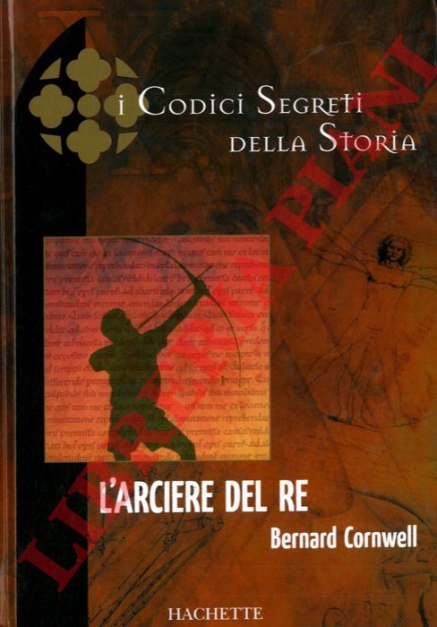 CORNWELL Bernard - - L'arciere del re.