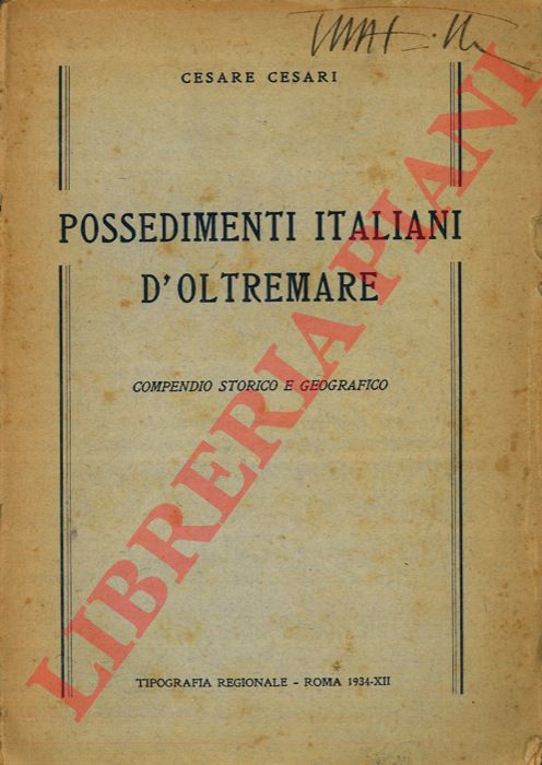 CESARI Cesare - - Possedimenti italiani d'oltremare. Compendio storico e geografico.