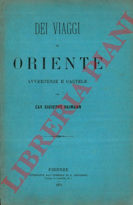 HAIMANN Giuseppe - - Dei viaggi in oriente. Avvertenze e cautele.