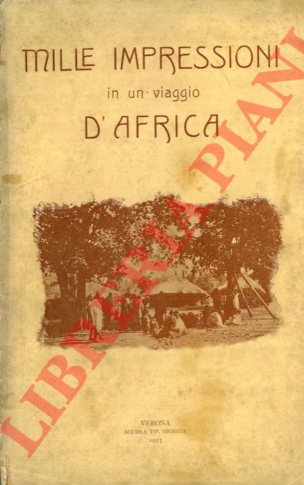 BARNABE' P.G. - - Mille impressioni in un viaggio d'Africa.
