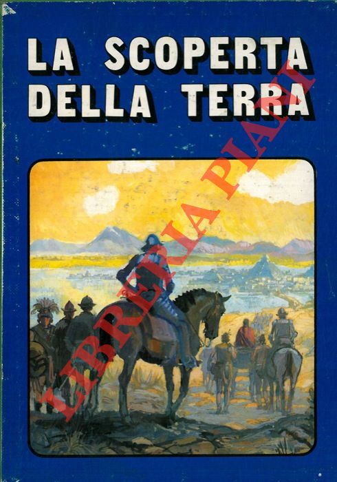 MEISSNER Hans Otto - - La conquista del Messico. Alle sorgenti del Mississipi. La Louisiana per il mio re. L'imperatore mi regala la Florida.