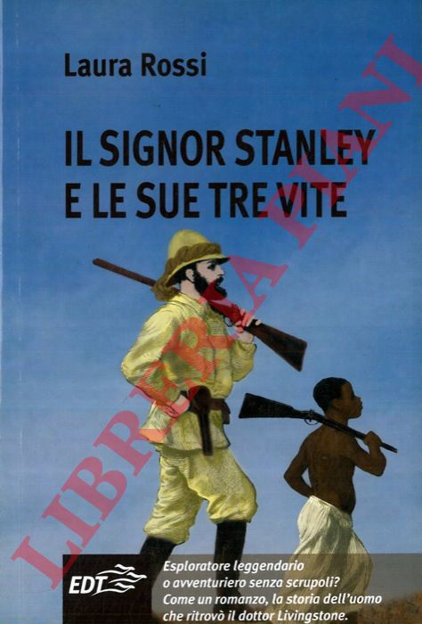 ROSSI Laura - - Il signor Stanley e le sue tre vite.