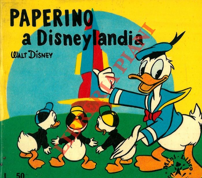 DISNEY Walt - - Paperino a Disneylandia.