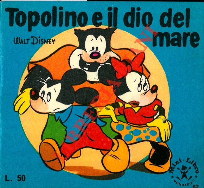 DISNEY Walt - - Topolino e il dio del mare.