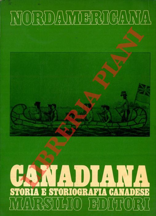 (CODIGNOLA Luca)- - Canadiana. 2. Storia e storiografia canadese.