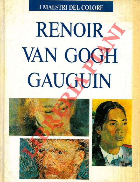 - - Renoir. Van Gogh. Gauguin.