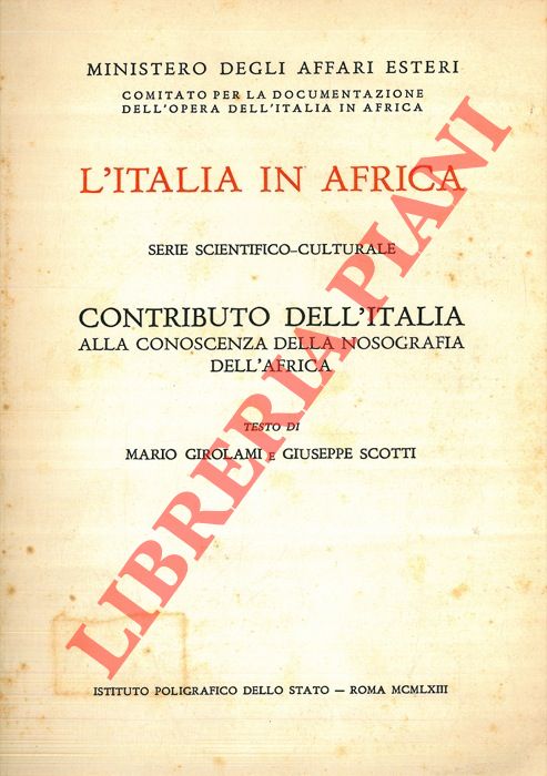 GIROLAMI Mario - SCOTTI Giuseppe - - L'Italia in Africa. Serie scientifico-culturale. Contributo dell'Italia alla conoscenza della nosografia dell'Africa.