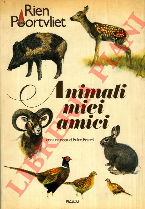 POORTVLIET Rien - - Animali miei amici. Con una nota di Fulco Pratesi.