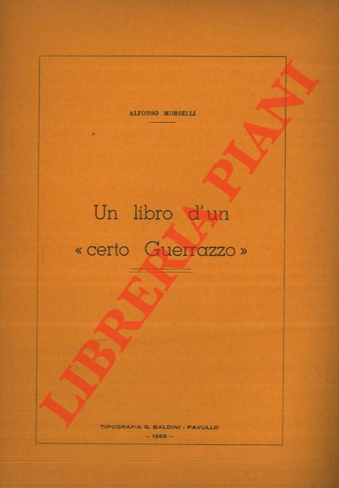 MORSELLI Alfonso - - Un libro d'un 'certo Guerrazzo' .
