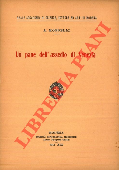 MORSELLI A(lfonso) - - Un pane dell'assedio di Venezia.